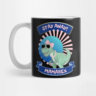 Stay Away, Mamarex Mug